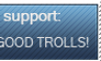 I support good trolls stamp.