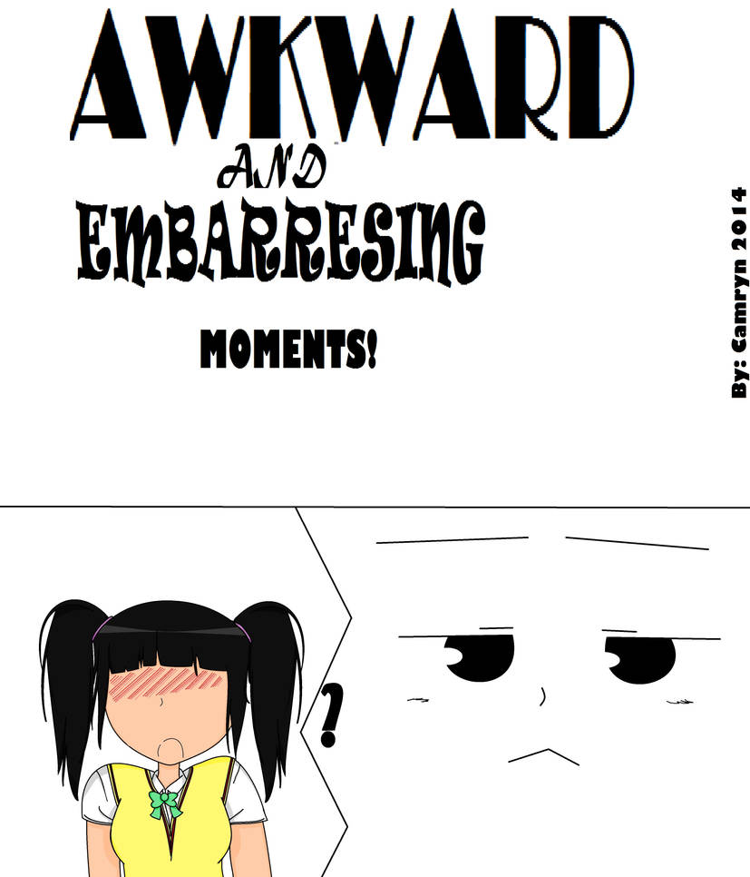 awkward and embarresing moments MANGA -original- by rubynyan on DeviantArt