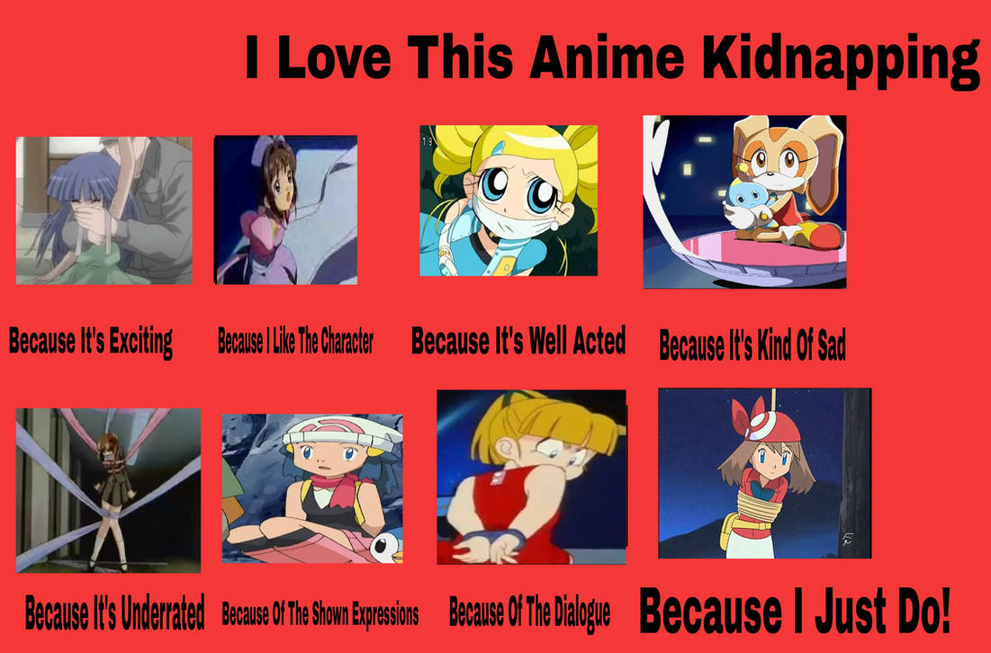 I Love This Anime Kidnapping by BrightStar40k on DeviantArt