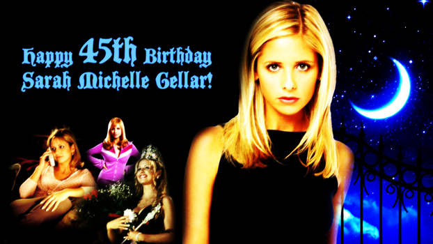 Happy 45th Birthday - Sarah Michelle Gellar!