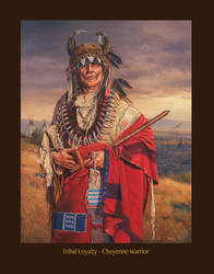 Tribal Loyalty - Cheyenne Warrior