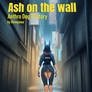 Ash on the Wall - Definitive Edition