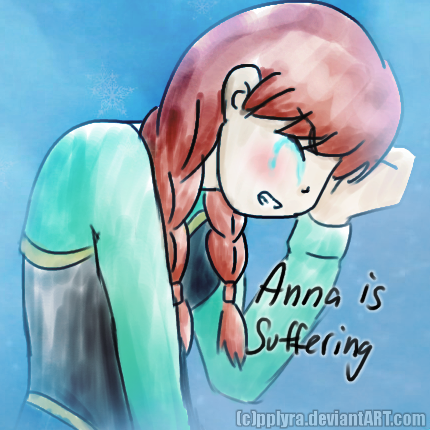 Why not Anna is suffering??