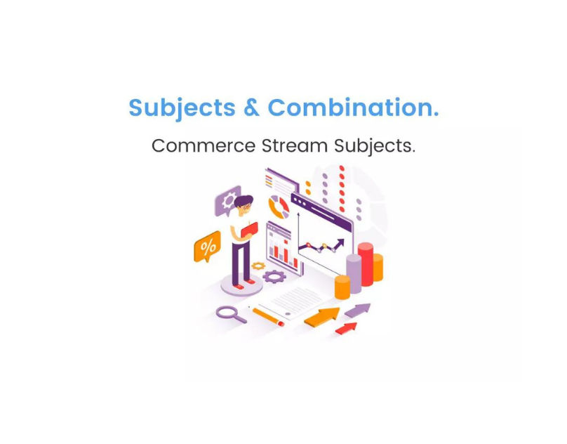 Commerce Stream, Subjects involved in Commerce Stream