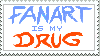 Stamp: Fanart is my Drug