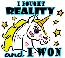 I Fought Reality and I Won Unicorn