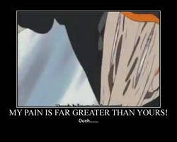 My pain is far greater than yours! Poster