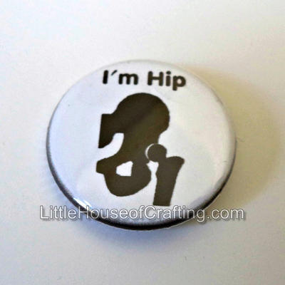 I'm Hip 1.25 inch pinback button