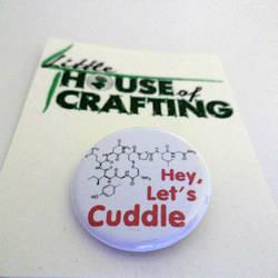 Hey Let's Cuddle 1.25 inch button