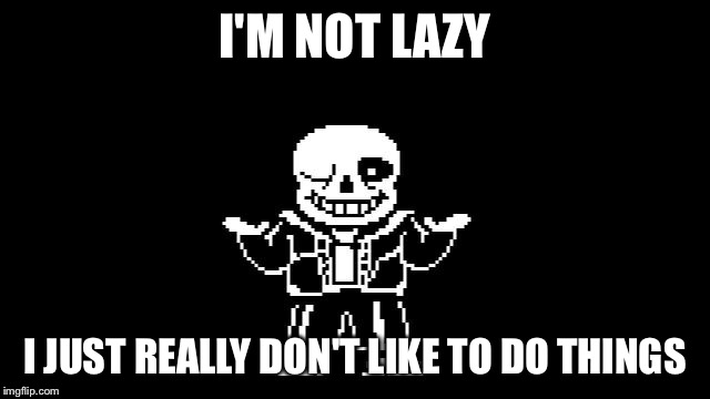 I'm Not Lazy!