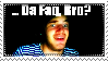 Da faq Bro - stamp by YamiTheFox