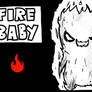 Fire Baby