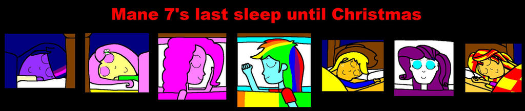 Mane 7's last sleep until Christmas