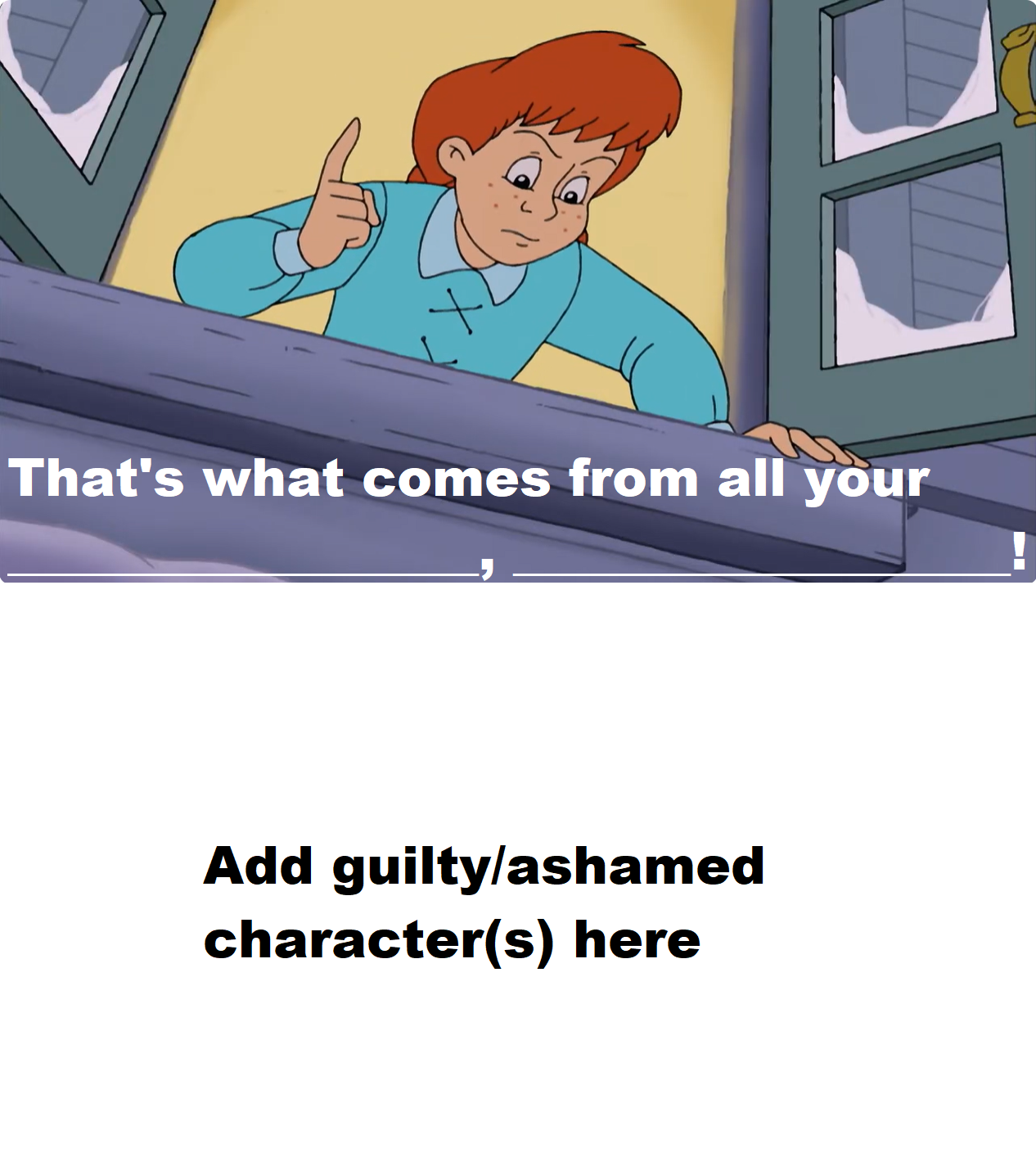 Anne Shirley Chastising Who for What