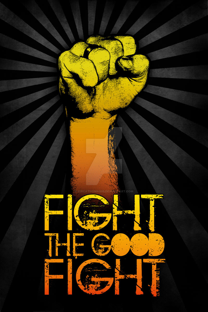 Good Fight Graphics Fight the Good Fight by circathomas05 on DeviantArt
