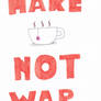 Make Tea Not War final