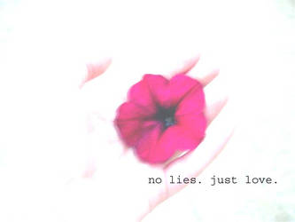 -- No lies just love