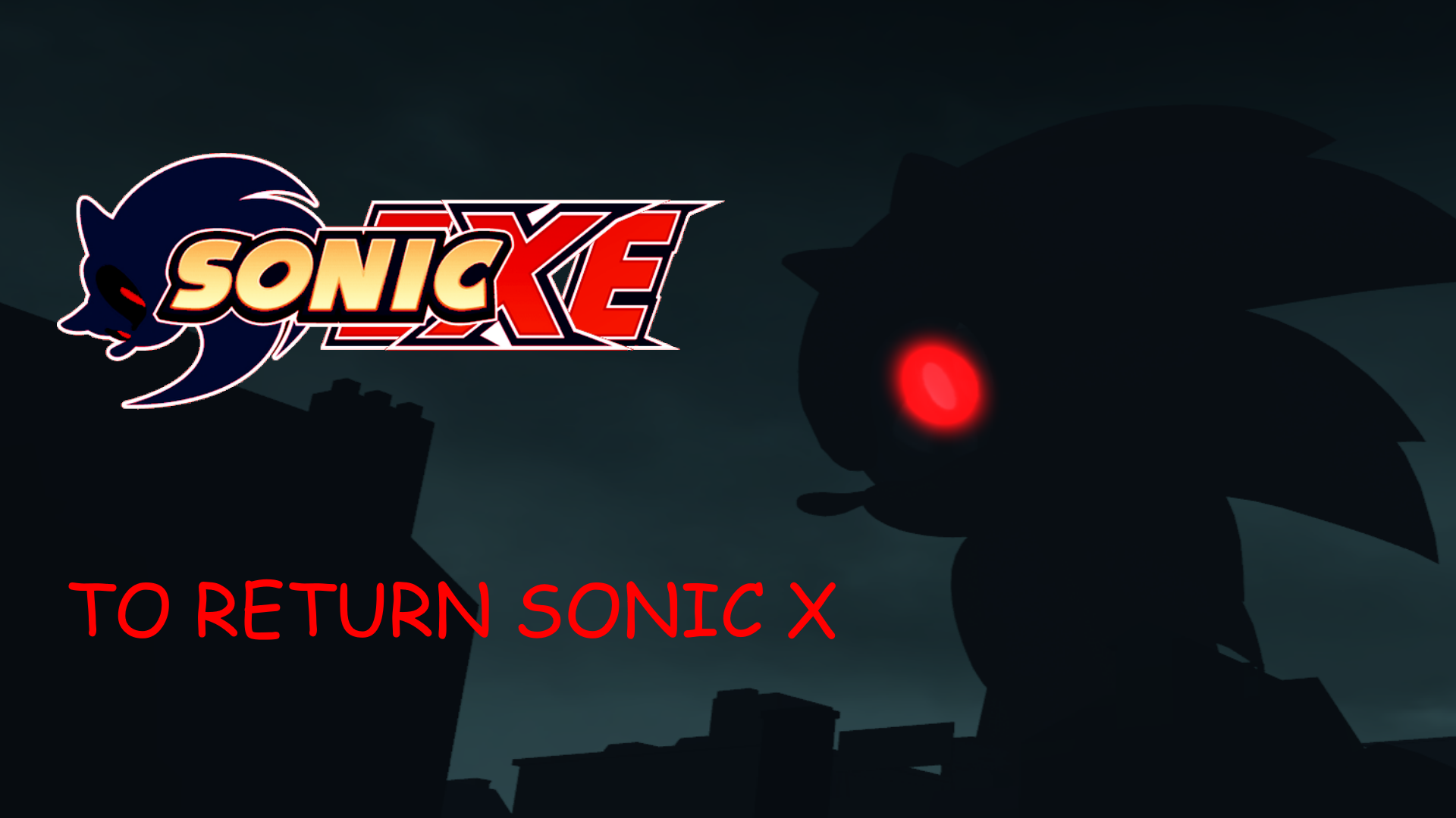 TO RETURN SONIC X) Sonic.exe: Season 1 Episode 1 by SONIC5658 on