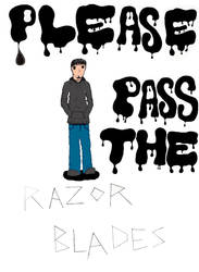 Please Pass The Razor Blades