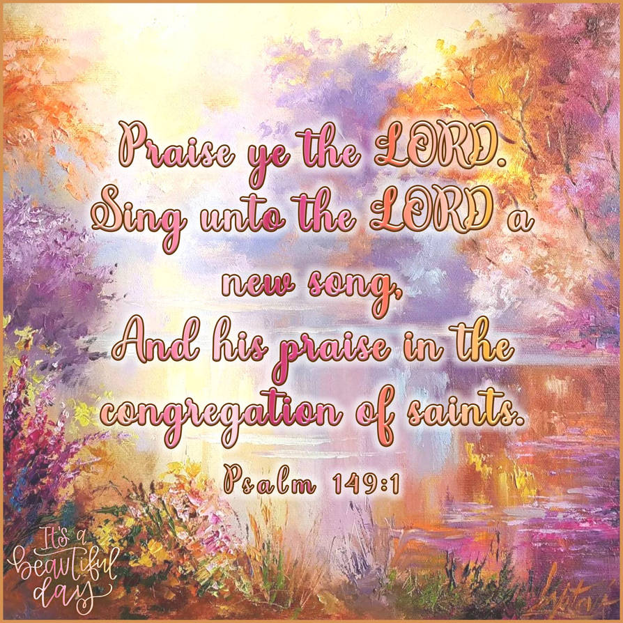 Psalm 149:1 by mvcquotes on DeviantArt