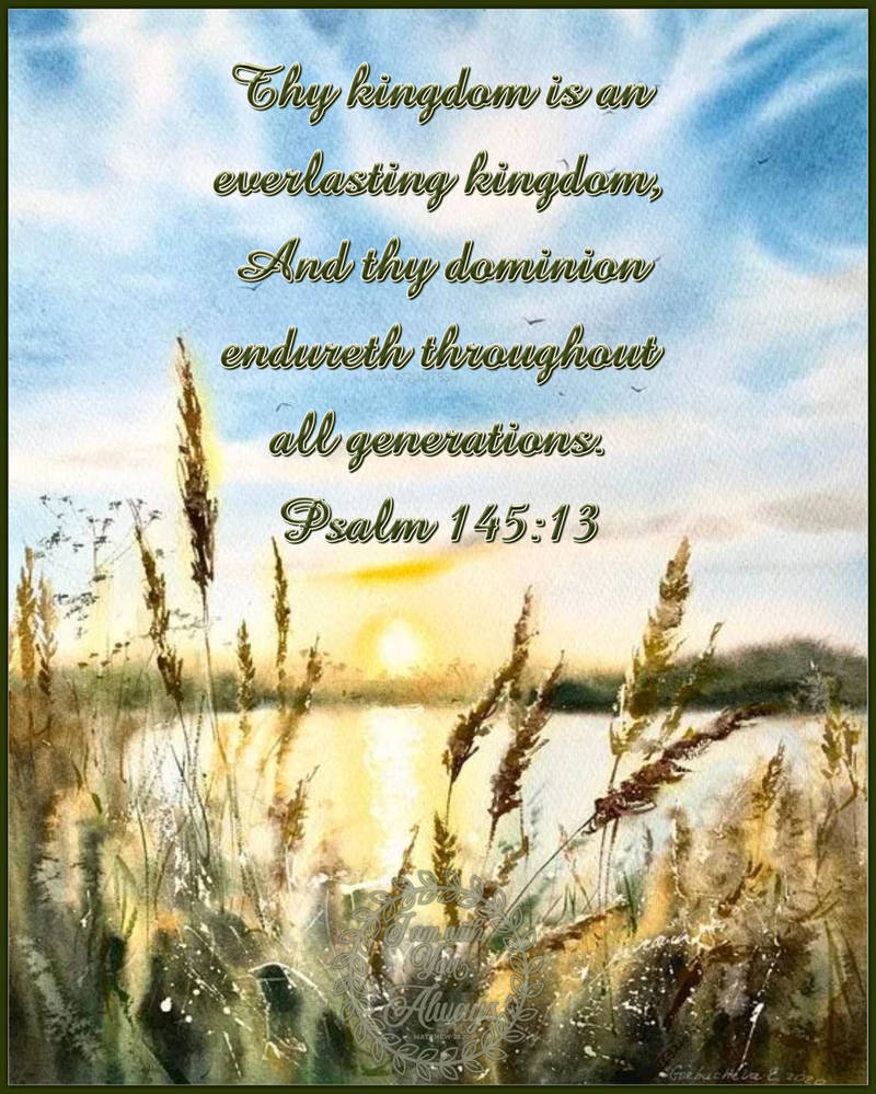 Psalm 145 13 By Mvcquotes On DeviantArt psalm-145-13-by-mvcquotes-on-deviantart