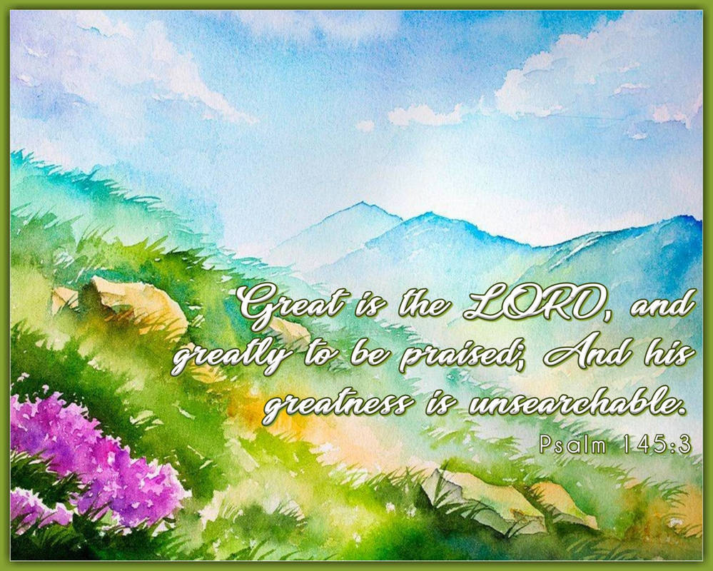 Psalm 145:3 by mvcquotes on DeviantArt