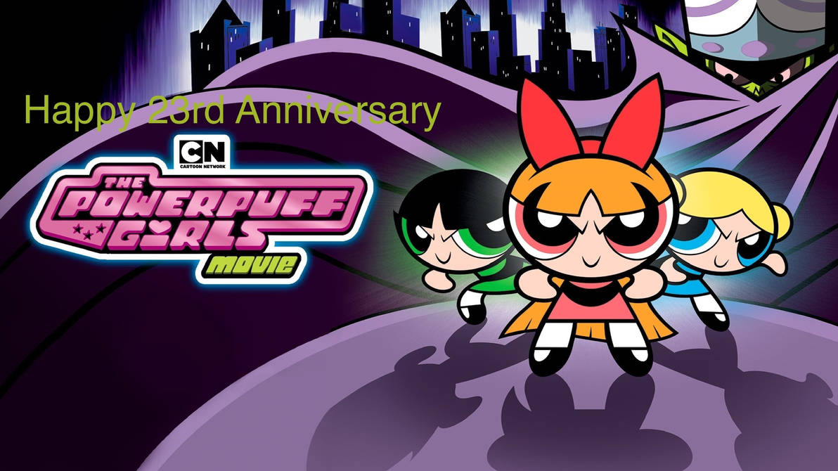 Powerpuff Ri Happy Happy 23rd Anniversary, The Powerpuff Girls Movie by uglydollsfan438 on ...