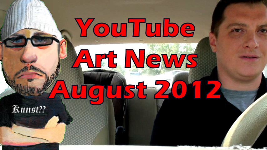 YouTube Art News: August 2012 by kazanjianm
