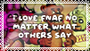 I love FNAF no matter what others say (Stamp F2U) by Stamp3Maker