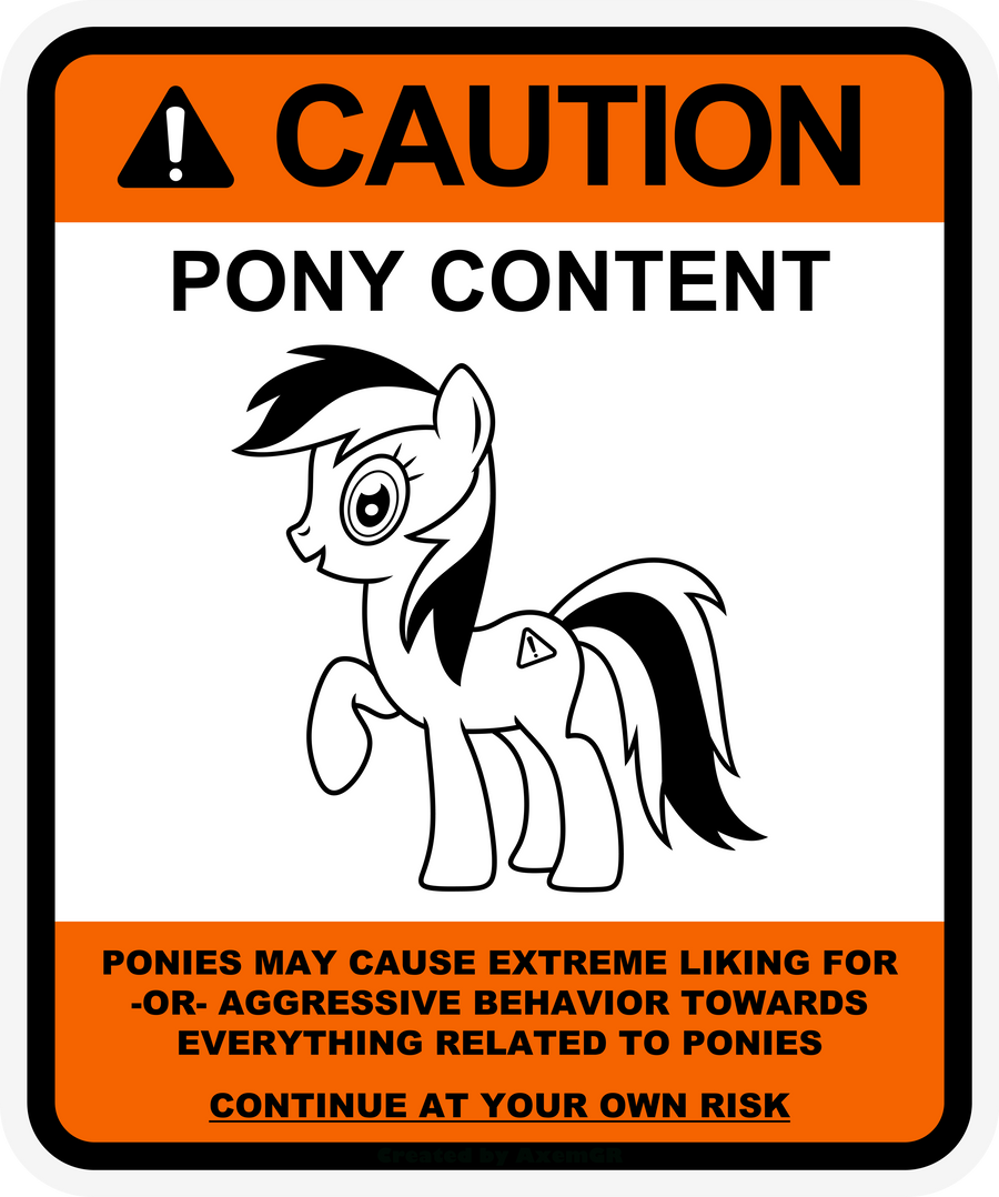 Pony warning label: Caution Pony Content