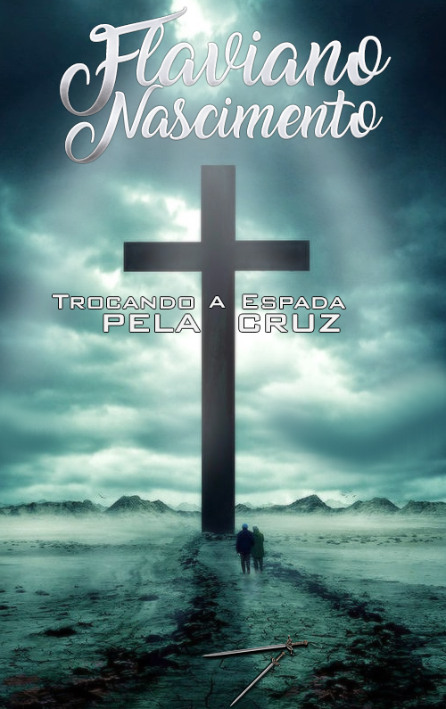 Capa Trocando a espada pela cruz by thiagoarantes20