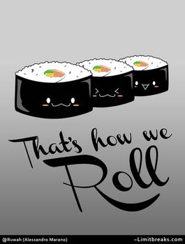 That's how we Roll [Maki Roll]