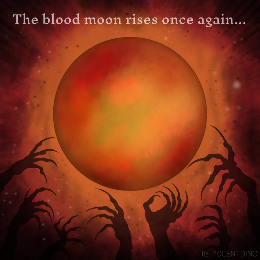 Blood Moon Rises The Blood Moon Rises by 10CentDino on DeviantArt
