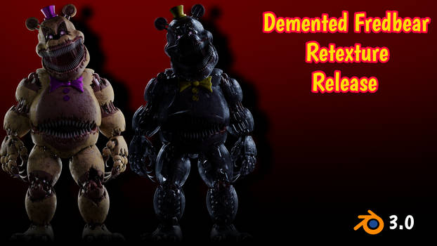 Demented Fredbear Retext Release (BLENDER)