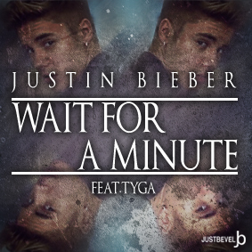 Wait For A Minute Justin Bieber Feat Tyga By Justbevel On Deviantart