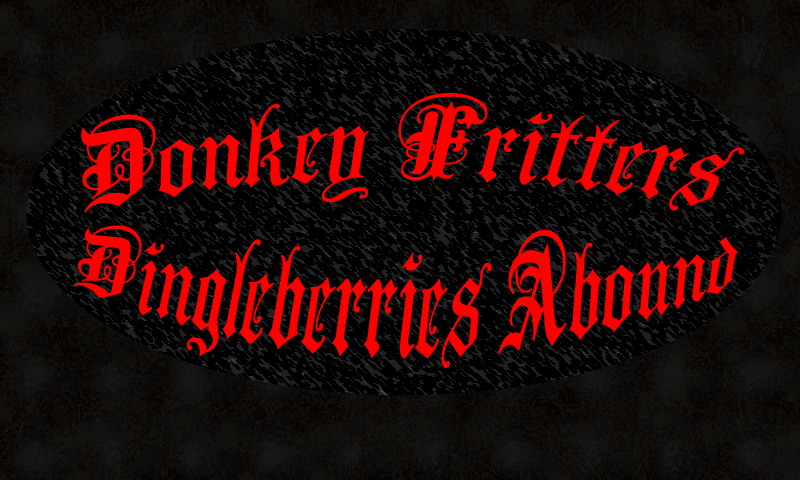 Donkey Fritters - Dingleberries Abound