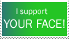 I support your face stamp