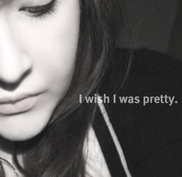 I wish I was pretty