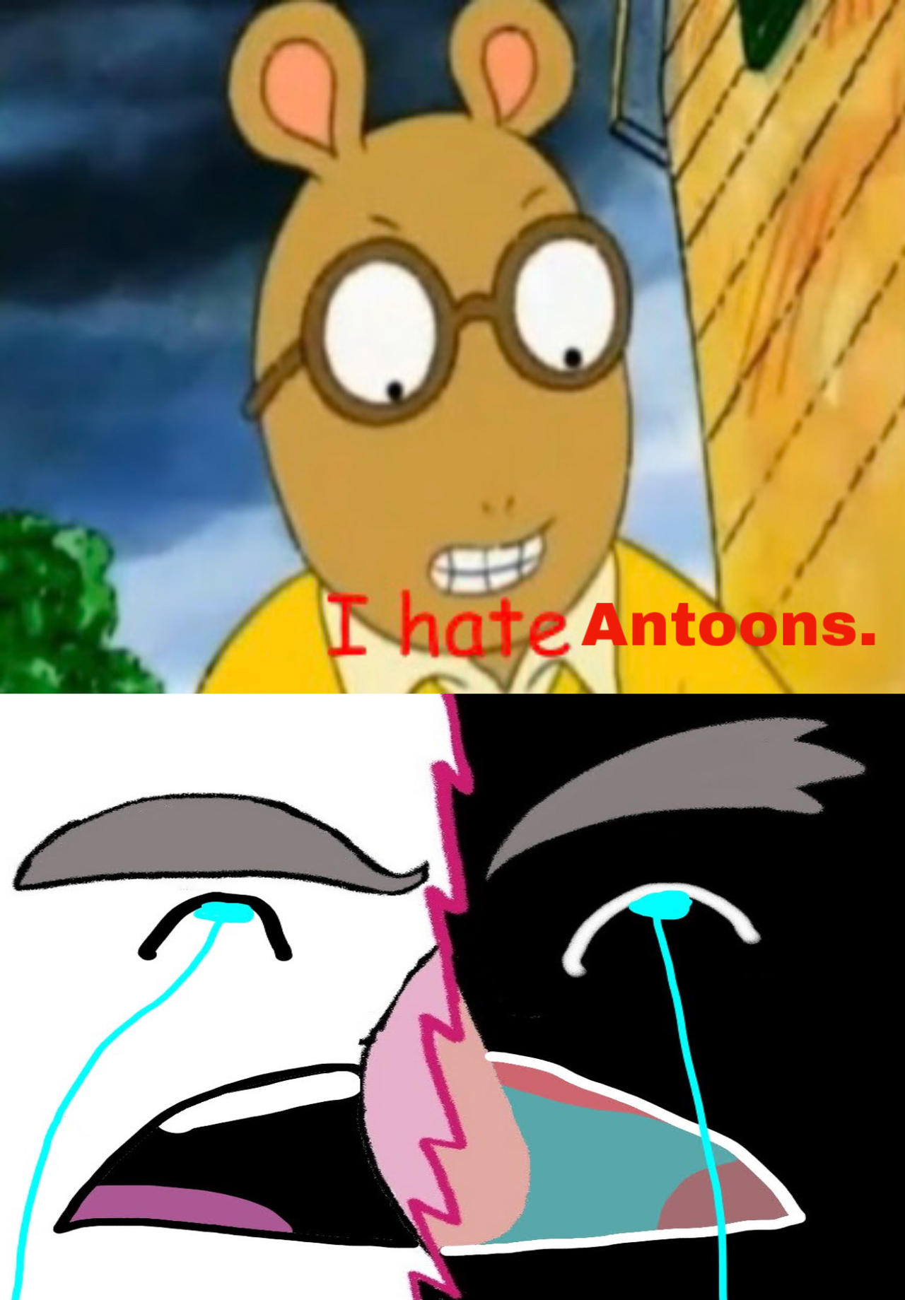 Antoon's Crying Arthur Hates Antoons by convbobcat on DeviantArt