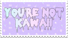 you_re_not_kawaii_stamp_by_egraut_d9zdrn