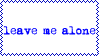 leave me alone