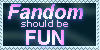 Fandom Should be Fun -Ver. 2