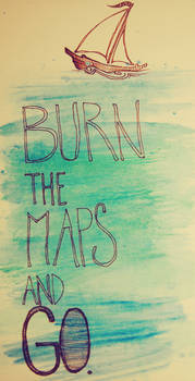 burn the maps.