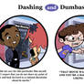 Dashing and Dumbass: Movies