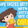 When people say what you like is 'cheesy'...