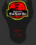 Jurassic Ed-The Lost Eds Poster by SammyD-Productions