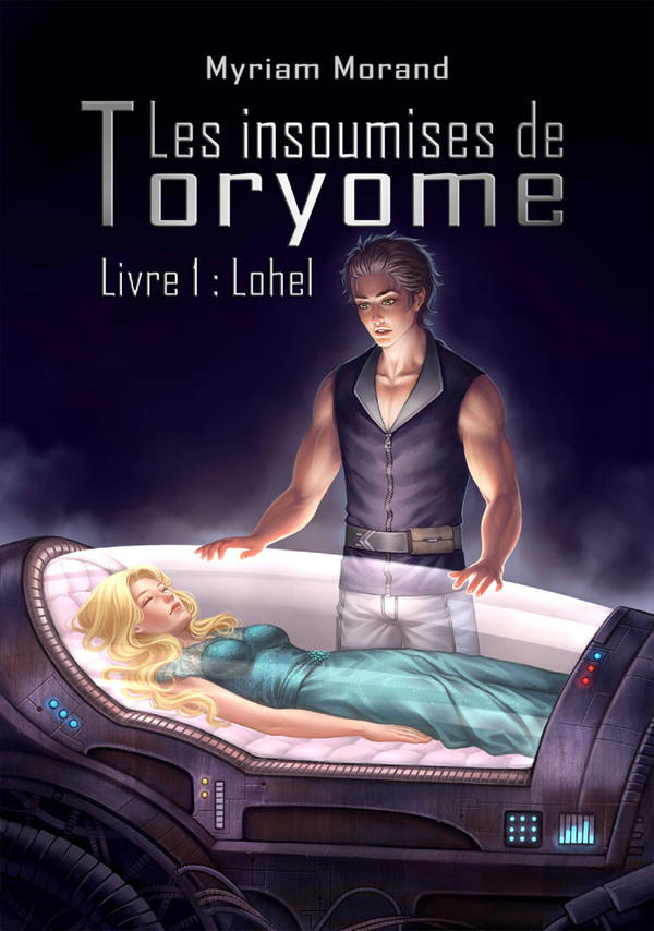 Les insoumises de Toryome - Livre 1 Lohel by Feliane