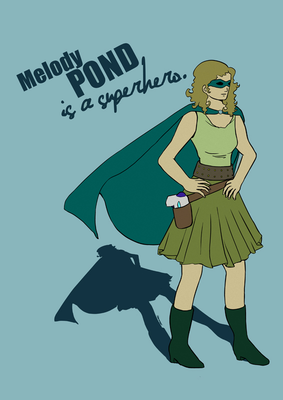 Melody Pond is a Super Hero