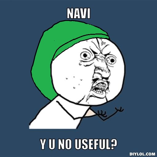 Navi Y U NO