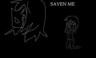 Saven me...